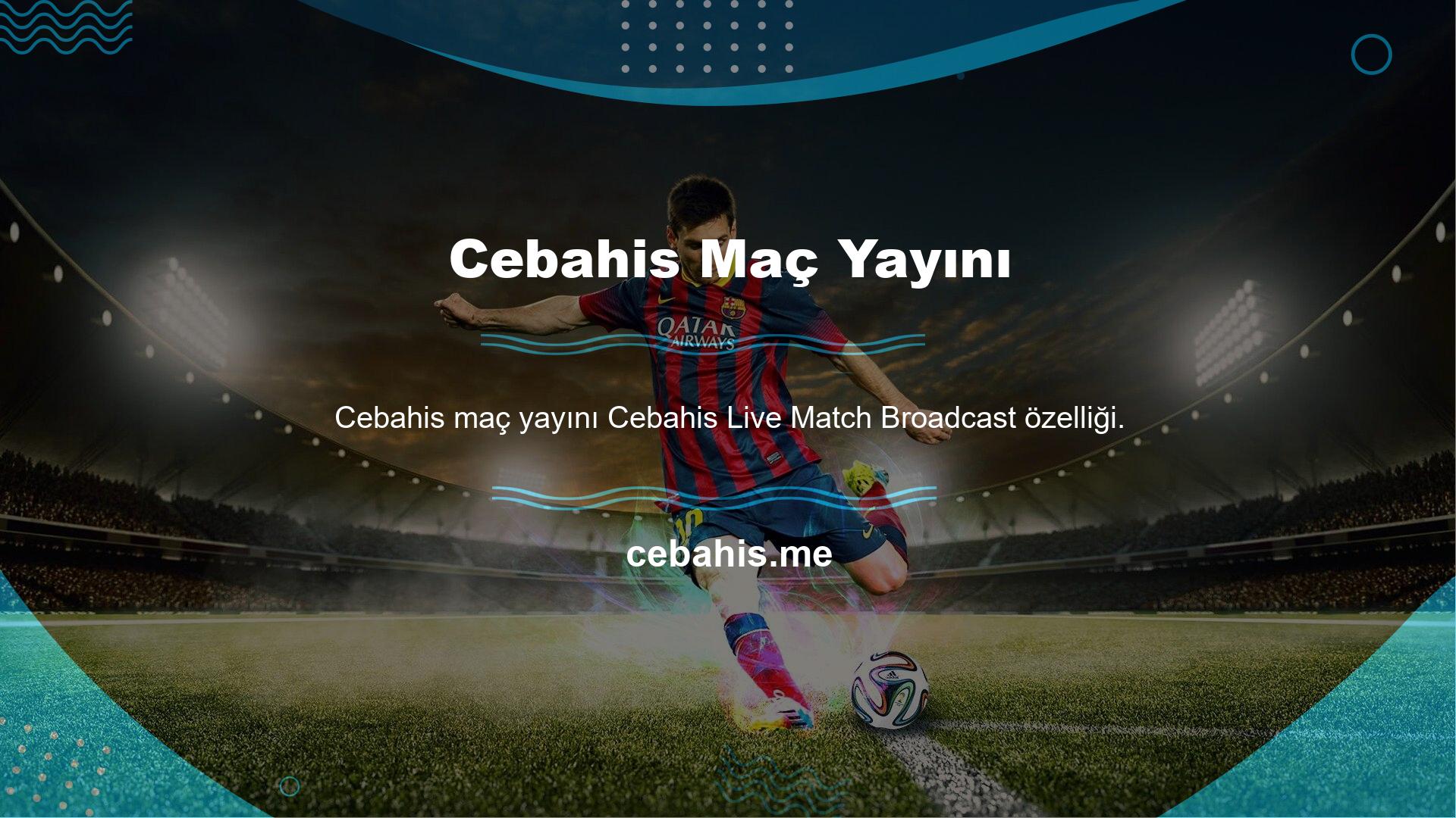 Cebahis için kayıt ve üyelik ayrıca, canlı maç yayın özelliği ile maçı canlı olarak izlerken bahse girme fırsatı sunar